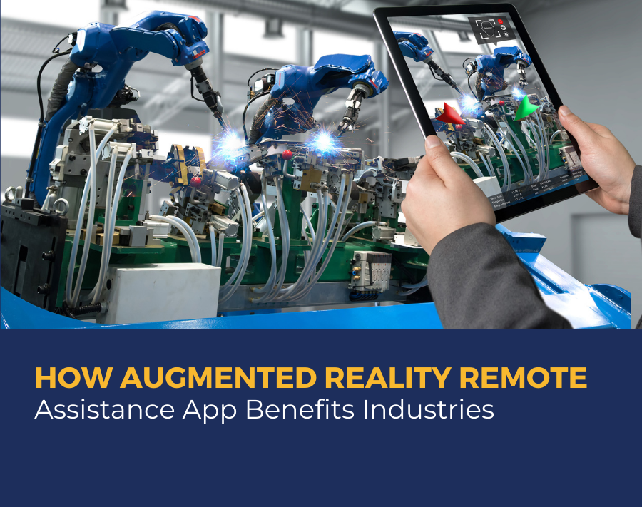 How Augmented Reality Remote Assistance App Benefits Industries