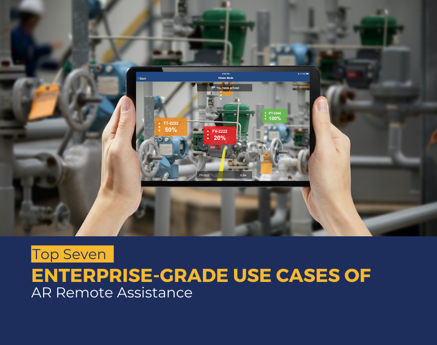 Top Seven Enterprise Grade Use Cases of AR Remote Assistance