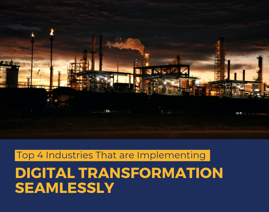 Top 4 Industries That are Implementing Digital Transformation Seamlessly